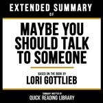 Extended Summary - Maybe You Should Talk To Someone