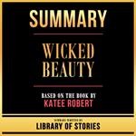 Summary - Wicked Beauty