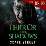 Terror in the Shadows Volumes 16 - 18