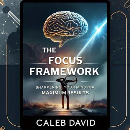 Focus Framework, The