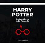 Harry Potter - De Los Libros A La Pantalla