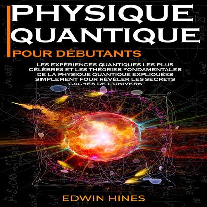 PHYSIQUE QUANTIQUE POUR DÉBUTANTS