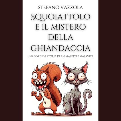 Squoiattolo e il mistero della ghiandaccia
