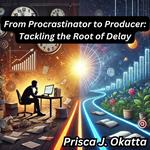 From Procrastinator to Producer