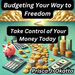 Budgeting Your Way to Freedom