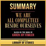 Summary - We Are All Completely Beside Ourselves