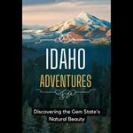 Idaho Adventures: Discovering the Gem State's Natural Beauty