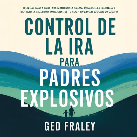 Control de la Ira para Padres Explosivos