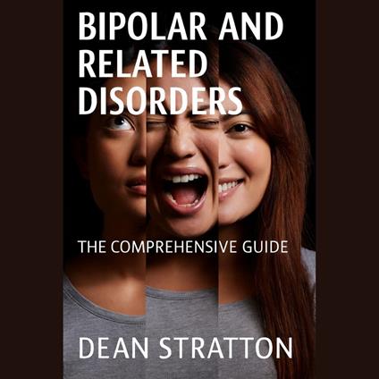 Bipolar and Related Disorders – The Comprehensive Guide