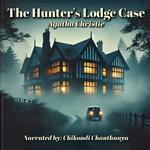 Hunter's Lodge Case, The