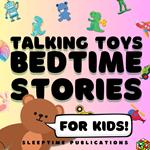 Talking Toys Bedtime Stories for Kids
