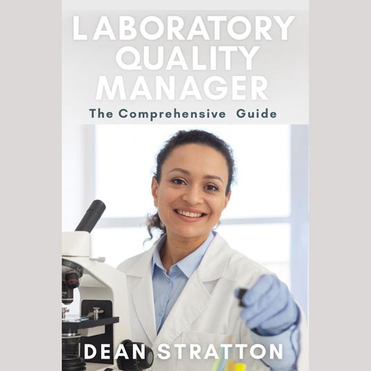 Laboratory Quality Manager – The Comprehensive Guide