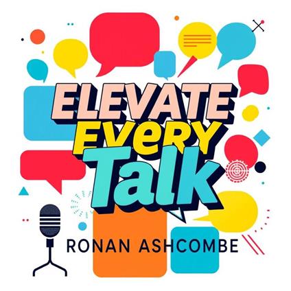 Elevate Every Talk: Secrets for Meaningful Conversations