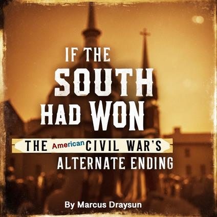 If the South Had Won