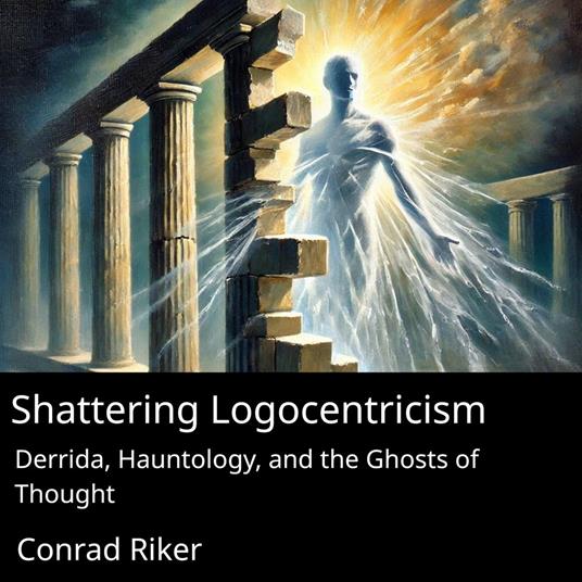 Shattering Logocentrism