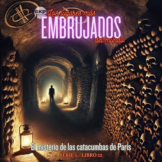 El misterio de las catacumbas de París