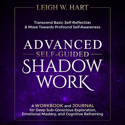 Advanced Self-Guided Shadow Work
