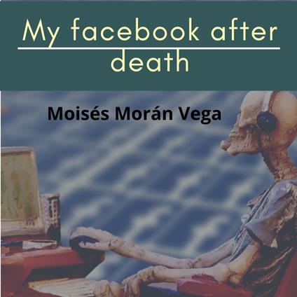 MY FACEBOOK AFTER DEATH