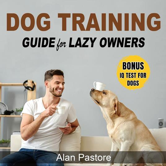 Dog Training Guide for Lazy Owners