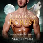 Shadow Forest: A Wolf Shifter Romance (Wolf Mountain Pack Book 3)
