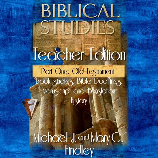 Biblical Studies Teacher Edition Part One: Old Testament