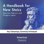 Handbook for New Stoics by Massimo Pigliucci and Gregory Lopez, A