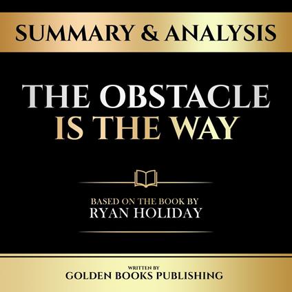 Summary & Analysis - The Obstacle Is The Way