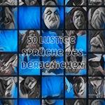 50 Lustige Sprüche des Derjenichen