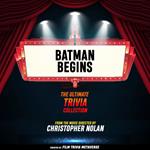 Batman Begins - The Ultimate Trivia Collection