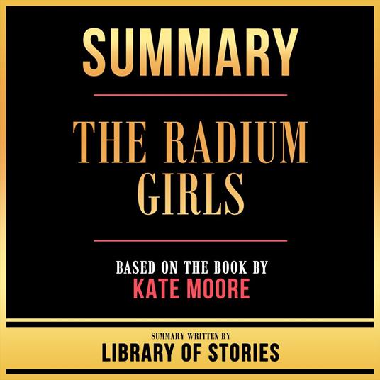 Summary - The Radium Girls