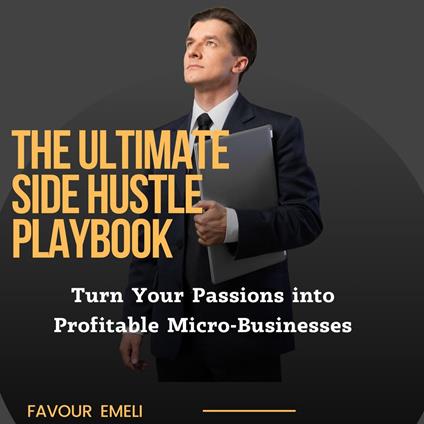 Ultimate Side Hustle Playbook, The