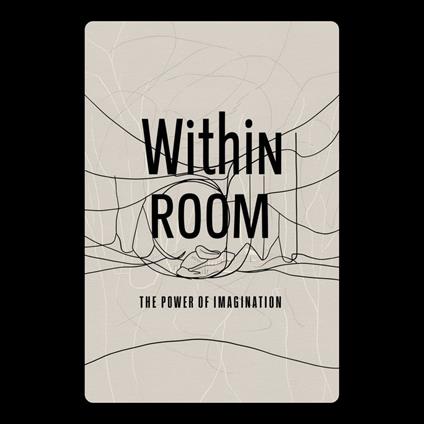 Within Room: The Power of Imagination