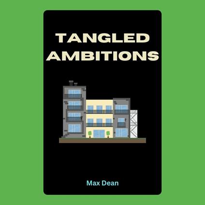 Tangled Ambitions