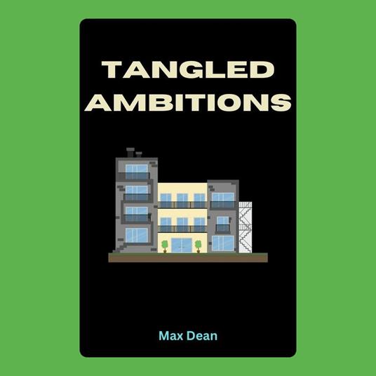 Tangled Ambitions