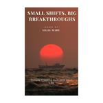 Small Shifts, Big Breakthroughs
