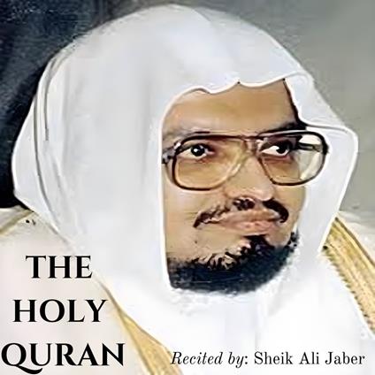 Holy Quran, The - Sheik Ali Jaber