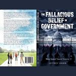 FALLACIOUS BELIEF IN GOVERNMENT, THE