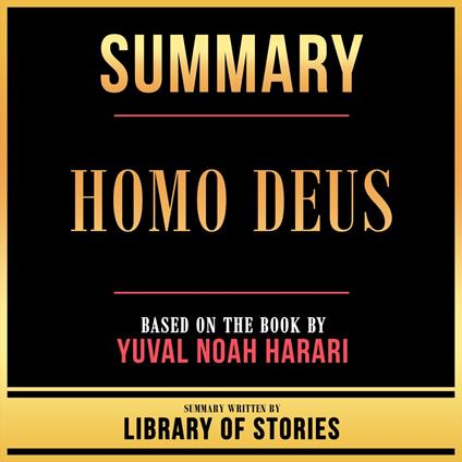Summary - Homo Deus