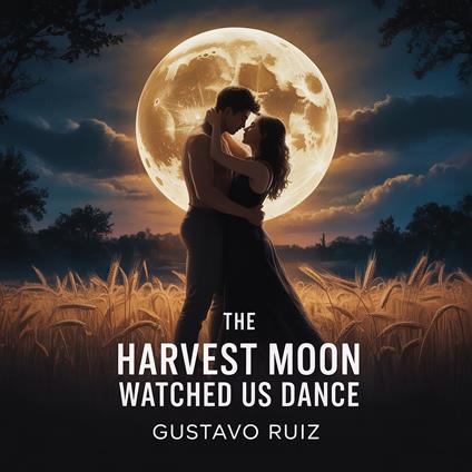 harvest moon watched us dance, The