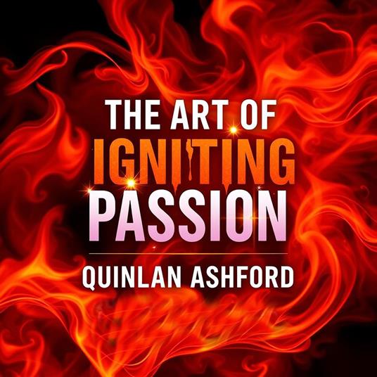 Art of Igniting Passion, The: A Fresh Take on Women's Pleasure