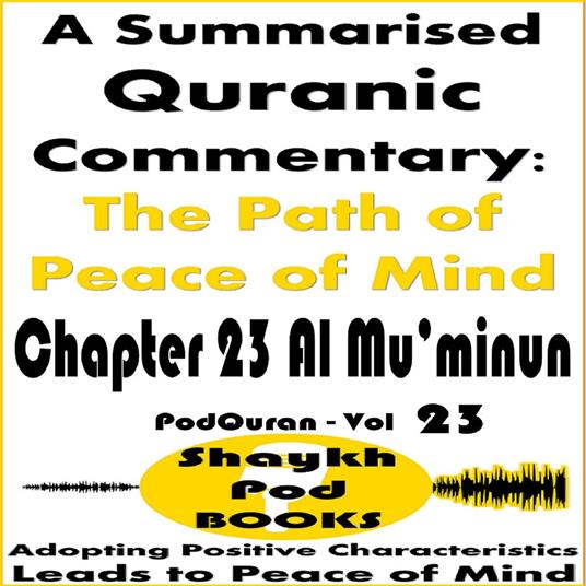 Summarised Quranic Commentary, A: The Path of Peace of Mind – Chapter 23 Al Mu'minun