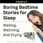 Boring Bedtime Stories for Sleep 2 Books in 1