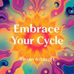 Embrace Your Cycle: Transformative Insights for Thriving Women