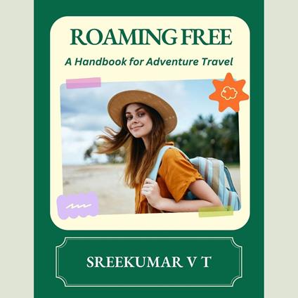 Roaming Free: A Handbook for Adventure Travel