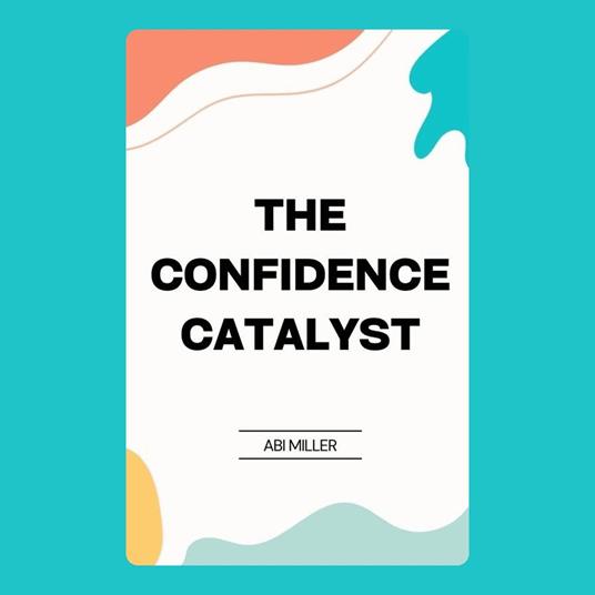 Confidence Catalyst, The