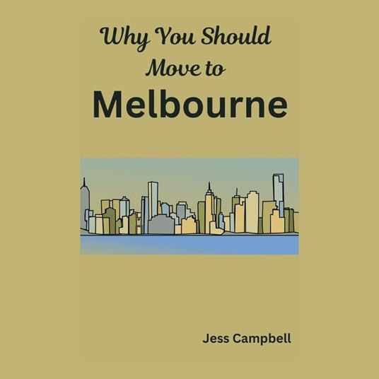 Why You Should Move to Melbourne