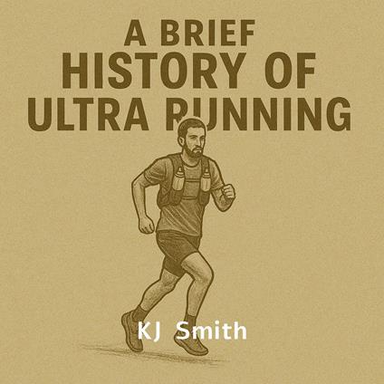 Brief History of Ultra Running, A
