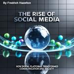 Rise of Social Media, The