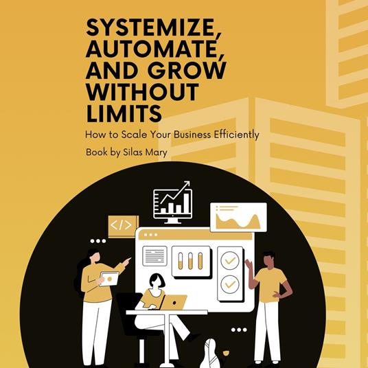 Systemize, Automate, and Grow Without Limits