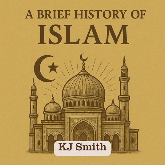 Brief History of Islam, A